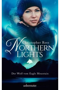 Northern Lights. Der Wolf vom Eagle Mountain