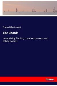 Life Chords  - comprising Zenith, Loyal responses, and other poems