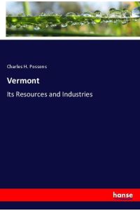 Vermont  - Its Resources and Industries