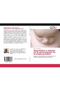 Diagnóstico y manejo de la gastrosquisis en la etapa prenatal  - Gastrosquisis: Análisis de situación en el Centro Hospitalario Pereira Rossell