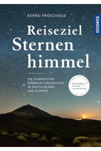 Reiseziel Sternenhimmel  - Die dunkelsten Beobachtungsplätze in Deutschland und Europa