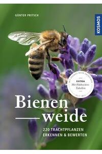 Bienenweide  - 220 Trachtpflanzen erkennen und bewerten