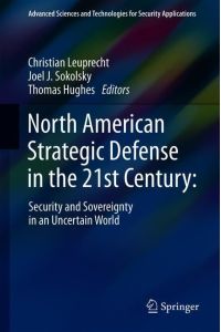 North American Strategic Defense in the 21st Century:  - Security and Sovereignty in an Uncertain World