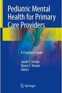 Pediatric Mental Health for Primary Care Providers  - A Clinician's Guide