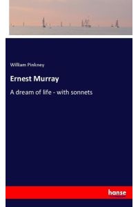 Ernest Murray  - A dream of life - with sonnets