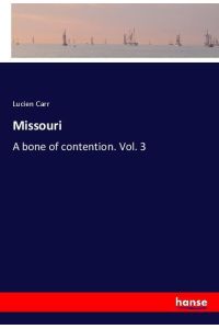Missouri  - A bone of contention. Vol. 3