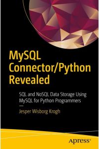 MySQL Connector/Python Revealed  - SQL and NoSQL Data Storage Using MySQL for Python Programmers