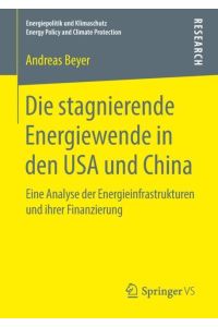 Die stagnierende Energiewende in den USA und China  - Eine Analyse der Energieinfrastrukturen und ihrer Finanzierung