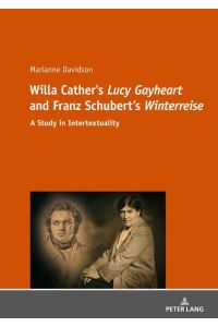 Willa Cather's «Lucy Gayheart» and Franz Schubert's «Winterreise»  - A Study in Intertextualtity
