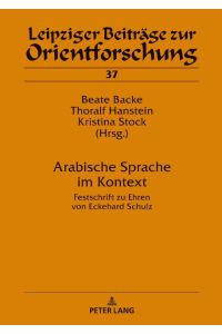Arabische Sprache im Kontext  - Festschrift zu Ehren von Eckehard Schulz