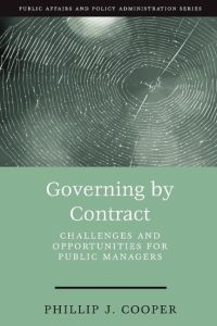 Governing by Contract  - Challenges and Opportunities for Public Managers