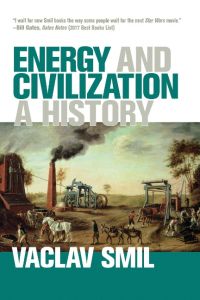 Energy and Civilization  - A History