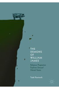 The Demons of William James  - Religious Pragmatism Explores Unusual Mental States