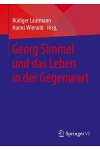 Georg Simmel und das Leben in der Gegenwart