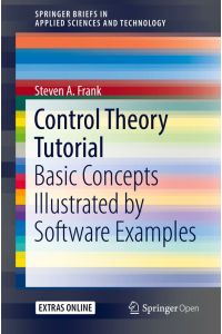 Control Theory Tutorial  - Basic Concepts Illustrated by Software Examples