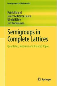 Semigroups in Complete Lattices  - Quantales, Modules and Related Topics