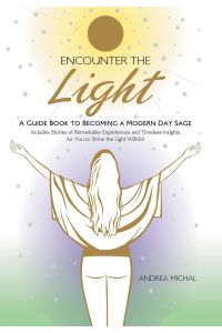 Encounter the Light  - A Guide Book to Becoming a Modern Day Sage