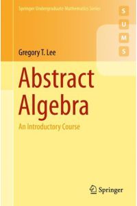Abstract Algebra  - An Introductory Course