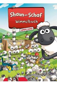 Shaun das Schaf Wimmelbuch - Der große Sammelband - Bilderbuch ab 3 Jahre  - Band 1,2 und 3 in einem Buch - Kinderbücher ab 3 Jahre