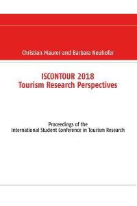Iscontour 2018 Tourism Research Perspectives  - Proceedings of the International Student Conference in Tourism Research