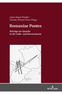 Romaniae Pontes  - Beiträge zur Sprache in der Gallo- und Iberoromania