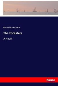 The Foresters  - A Novel