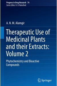 Therapeutic Use of Medicinal Plants and their Extracts: Volume 2  - Phytochemistry and Bioactive Compounds