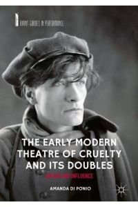 The Early Modern Theatre of Cruelty and its Doubles  - Artaud and Influence