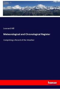 Meteorological and Chronological Register  - Comprising a Record of the Weather