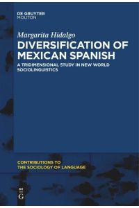 Diversification of Mexican Spanish  - A Tridimensional Study in New World Sociolinguistics