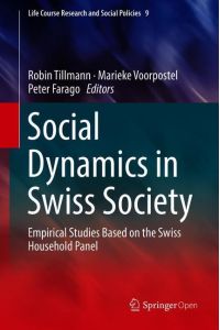 Social Dynamics in Swiss Society  - Empirical Studies Based on the Swiss Household Panel