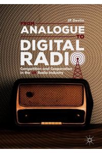 From Analogue to Digital Radio  - Competition and Cooperation in the UK Radio Industry