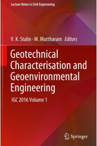Geotechnical Characterisation and Geoenvironmental Engineering  - IGC 2016 Volume 1