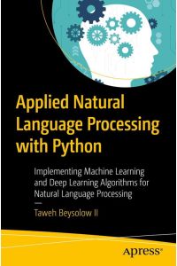 Applied Natural Language Processing with Python  - Implementing Machine Learning and Deep Learning Algorithms for Natural Language Processing