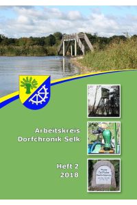 Arbeitskreis Dorfchronik Selk  - Heft 2 2018