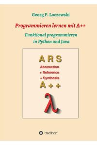 Programmieren lernen mit A++  - Funktional programmieren in Python und Java