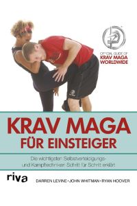 Krav Maga für Einsteiger  - Die wichtigsten Selbstverteidigungs- und Kampftechniken Schritt für Schritt erklärt