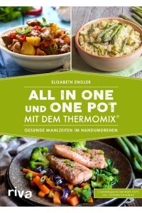 All in one und One Pot mit dem Thermomix®  - Gesunde Mahlzeiten im Handumdrehen