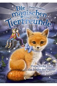Die magischen Tierfreunde (Band 7) - Finja Fuchs und die Magie der Sterne  - Erstlesebuch mit süßen Tieren ab 7 Jahre