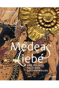 Medeas Liebe  - Und die Jagd nach dem Goldenen Vlies