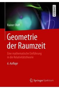 Geometrie der Raumzeit  - Eine mathematische Einführung in die Relativitätstheorie