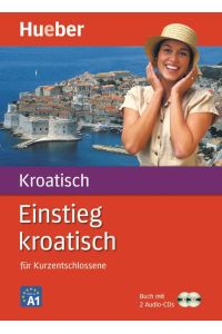 Einstieg Kroatisch für Kurzentschlossene. Paket: Buch + 2 Audio-CDs