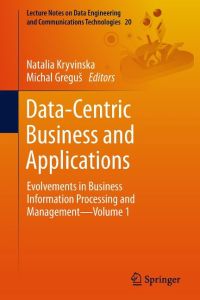 Data-Centric Business and Applications  - Evolvements in Business Information Processing and Management¿Volume 1