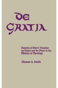 De Gratia  - Faustus of Riez's Treatise on Grace and Its Place in the History of Theology