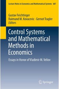 Control Systems and Mathematical Methods in Economics  - Essays in Honor of Vladimir M. Veliov