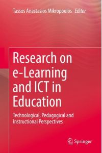 Research on e-Learning and ICT in Education  - Technological, Pedagogical and Instructional Perspectives