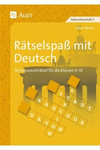 Rätselspaß mit Deutsch  - 50 Kreuzworträtsel für die Klassen 5 - 10