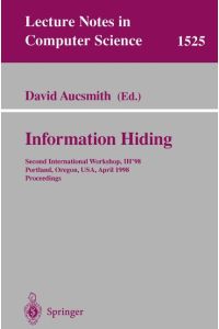 Information Hiding  - Second International Workshop, IH¿98, Portland, Oregon, USA, April 14¿17, 1998, Proceedings