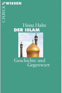 Der Islam  - Geschichte und Gegenwart