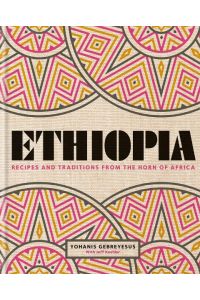 Ethiopia  - Recipes and traditions from the horn of Africa